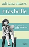 Titos Brille: Die Geschichte meiner strapaziösen Familie