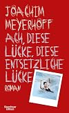 Ach, diese Lücke, diese entsetzliche Lücke