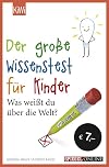 Der große Wissenstest für Kinder