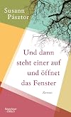 Und dann steht einer auf und &ouml;ffnet das Fenster: Roman