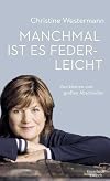 Manchmal ist es federleicht: Von kleinen und großen Abschieden