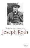 Joseph Roth: Eine Biographie