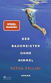 Der Bademeister ohne Himmel: «Eine ganz zarte, heiter-melancholische Geschichte und dabei so wunderbar präzise erzählt.» Ewald Arenz (German Edition)