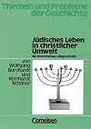 Themen und Probleme der Geschichte : Jüdisches Leben in christlicher Umwelt