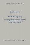 Selbstbehauptung : autobiographisches Schreiben vom Krieg bei Goethe, Heine, Fontane, Benn, J©ơnger, Handke