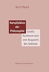 Kampfpl&auml;tze der Philosophie: Gro&szlig;e Kontroversen von Augustin bis Voltaire