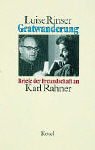 Gratwanderung: Briefe der Freundschaft an Karl Rahner 1962-1984