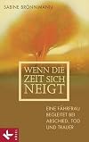 Wenn die Zeit sich neigt, Eine Fährfrau begleitet bei Abschied, Tod und Trauer