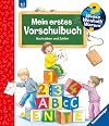 Mein erstes Vorschulbuch: Buchstaben und Zahlen (Wieso? Weshalb? Warum? Sonderband)