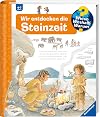 Wir entdecken die Steinzeit (Wieso? Weshalb? Warum?, Band 37)