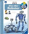Wieso? Weshalb? Warum? Alles über Roboter (Band 47) (Wieso? Weshalb? Warum?, 47)