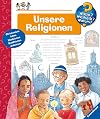 Wieso? Weshalb? Warum? Unsere Religionen. (empfohlen ab 4 Jahren)