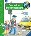 Pass auf im Straßenverkehr (Wieso? Weshalb? Warum?, Band 5)