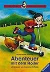 Abenteuer mit dem Roller. ( Ab 6 J.). (Ab 1./2. Klasse).