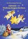 Das Ravensburger Buch der Advents- und Weihnachtsgeschichten