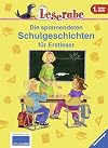 Die spannendsten Schulgeschichten für Erstleser (Leserabe - Sonderausgaben)