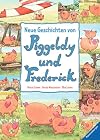 Neue Geschichten von Piggeldy und Frederick - Band 1