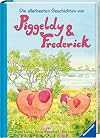Die allerbesten Geschichten von Piggeldy und Frederick