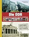 Die DDR. Eine Dokumentation mit zahlreichen Biografien und Abbildungen