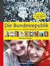 Die Bundesrepublik: Eine Dokumentation mit zahlreichen Biografien und Abbildungen