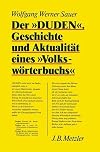 Der "Duden" Geschichte und Aktualität eines "Volkswörterbuchs"