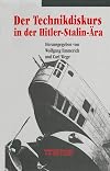 Der Technikdiskurs in der Hitler-Stalin-Ara (German Edition)