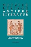 Metzler Lexikon antiker Literatur: Autoren - Gattungen - Begriffe