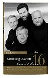 Alban Berg Quartett. Biografie und Musik des berühmten Ensembles. Mit dem Besten aus der ZEIT [lesen & hören: DIE ZEIT Klassik-Edition 16]