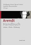 Arendt-Handbuch : Leben, Werk, Wirkung