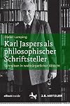 Karl Jaspers als philosophischer Schriftsteller: Schreiben in weltbürgerlicher Absicht