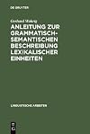 Anleitung zur grammatisch-semantischen Beschreibung lexikalischer Einheiten Versuch eines Modells