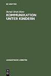 Kommunikation unter Kindern methodische Reflexion und exemplarische Beschreibung