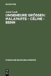 Ungeheure GrMalaparte - Cline - Benn : Wertungsprobleme in der deutschen, franzsischen und italienischen Literaturkritik