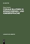Fokale ellipsen in erwachsenen- und kindersprache