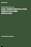 Zur Verbmorphologie Germanischer Sprachen (Linguistische Arbeiten)