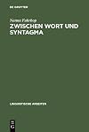 Zwischen Wort und Syntagma : zur grammatischen Fundierung der Getrennt- und Zusammenschreibung