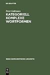 Kategoriell komplexe Wortformen das Zusammenwirken von Morphologie und Syntax bei der Flexion von Nomen und Adjektiv
