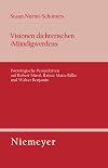 Visionen dichterischen "Mundigwerdens" : poetologische Perspektiven auf Robert Musil, Rainer Maria Rilke und Walter Benjamin