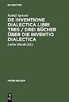 Three Books on Dialectical Invention (Renaissance or Debates on Rhetoric)