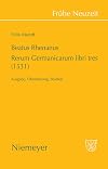 Rerum Germanicarum libri tres (1531) Ausgabe, Übersetzung, Studien
