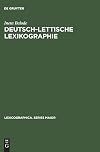Deutsch-lettische Lexikographie : eine Untersuchung zu ihrer Tradition und Regionalität im 18. Jahrhundert