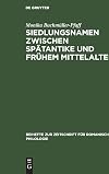 Siedlungsnamen zwischen Spätantike und frühem Mittelalter: Die -(i)acum-Namen der römischen Provinz Belgica Prima (Beihefte zur Zeitschrift für romanische Philologie, 225) (German Edition)