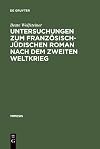 Untersuchungen zum französisch-jüdischen Roman nach dem Zweiten Weltkrieg
