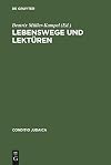 Lebenswege und Lektüren: Österreichische NS-Vertriebene in den USA und Kanada (Conditio Judaica, 30) (German Edition)