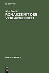 Romanze mit der Vergangenheit : der deutsch-jische historische Roman des 19. Jahrhunderts und seine Bedeutung f die Entstehung einer neuen jischen Nationalliteratur