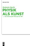 Physik als Kunst die Poetisierung der Elektrizitรคt um 1800