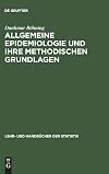 Allgemeine Epidemiologie und ihre methodischen Grundlagen (Lehr- und Handbücher der Statistik) (German Edition)