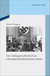 Der Volksgerichtshof im nationalsozialistischen Staat: Mit einem Forschungsbericht für die Jahre 1975 bis 2010 von Jürgen Zarusky: Mit einem Forschungsbericht für die Jahre1974 bis 2010