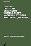 Deutsche Geschichtswissenschaft nach dem Zweiten Weltkrieg (1945–1965) (Schriften des Historischen Kollegs, 14) (German Edition)