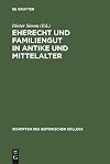 Eherecht und Familiengut in Antike und Mittelalter (Schriften des Historischen Kollegs, 22) (German Edition)